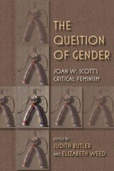 Question of Gender: Joan W. Scott's Critical Feminism kaina ir informacija | Socialinių mokslų knygos | pigu.lt