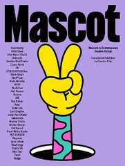 Mascot: Mascots in Contemporary Graphic Design цена и информация | Книги об искусстве | pigu.lt