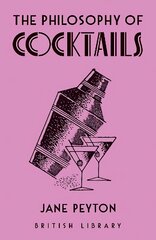 Philosophy of Cocktails цена и информация | Книги рецептов | pigu.lt