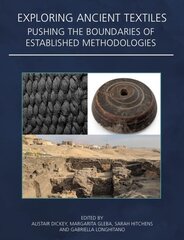 Exploring Ancient Textiles: Pushing the Boundaries of Established Methodologies цена и информация | Книги об искусстве | pigu.lt