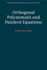 Orthogonal Polynomials and Painleve Equations, Series Number 27, Orthogonal Polynomials and Painleve Equations kaina ir informacija | Ekonomikos knygos | pigu.lt