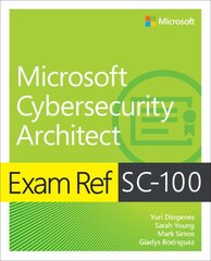 Exam Ref SC-100 Microsoft Cybersecurity Architect kaina ir informacija | Ekonomikos knygos | pigu.lt