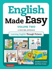 English Made Easy Volume Two: British Edition: A New ESL Approach: Learning English Through Pictures Special Edition, Volume 2 kaina ir informacija | Užsienio kalbos mokomoji medžiaga | pigu.lt