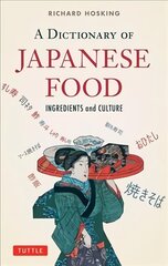 Dictionary of Japanese Food: Ingredients and Culture kaina ir informacija | Receptų knygos | pigu.lt