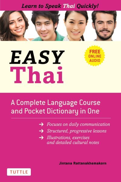 Easy Thai: A Complete Language Course and Pocket Dictionary in One! (Free Companion Online Audio) цена и информация | Užsienio kalbos mokomoji medžiaga | pigu.lt