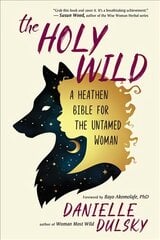 Holy Wild: A Heathen Bible for the Untamed цена и информация | Самоучители | pigu.lt