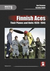 Finnish Aces: Their Planes and Units 1939-1945 kaina ir informacija | Socialinių mokslų knygos | pigu.lt