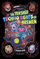 Trashed Techno Beats of Bremen: A Graphic Novel цена и информация | Книги для подростков и молодежи | pigu.lt