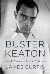 Buster Keaton: A Filmmaker's Life kaina ir informacija | Biografijos, autobiografijos, memuarai | pigu.lt
