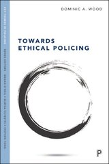 Towards Ethical Policing kaina ir informacija | Socialinių mokslų knygos | pigu.lt