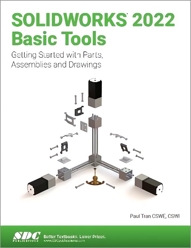 SOLIDWORKS 2022 Basic Tools: Getting started with Parts, Assemblies and Drawings kaina ir informacija | Ekonomikos knygos | pigu.lt