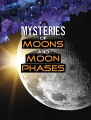 Mysteries of Moons and Moon Phases цена и информация | Книги для подростков и молодежи | pigu.lt
