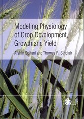 Modeling Physiology of Crop Development, Growth and Yield цена и информация | Книги по социальным наукам | pigu.lt