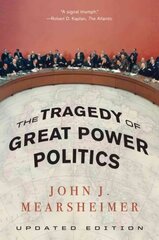 Tragedy of Great Power Politics Updated Edition kaina ir informacija | Socialinių mokslų knygos | pigu.lt