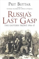 Russia's Last Gasp: The Eastern Front 1916-17 kaina ir informacija | Istorinės knygos | pigu.lt