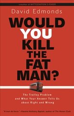 Would You Kill the Fat Man?: The Trolley Problem and What Your Answer Tells Us about Right and Wrong kaina ir informacija | Istorinės knygos | pigu.lt