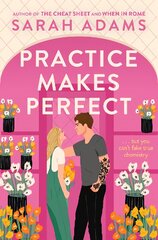 Practice Makes Perfect: The new friends-to-lovers rom-com from the author of the TikTok sensation, THE CHEAT SHEET! цена и информация | Фантастика, фэнтези | pigu.lt