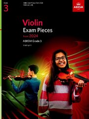Violin Exam Pieces from 2024, ABRSM Grade 3, Violin Part цена и информация | Книги об искусстве | pigu.lt