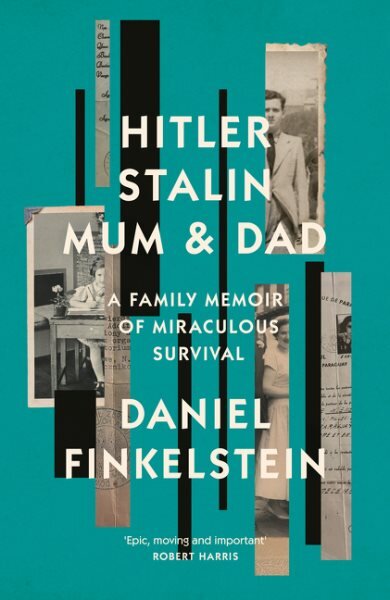 Hitler, Stalin, Mum and Dad: A Family Memoir of Miraculous Survival kaina ir informacija | Istorinės knygos | pigu.lt