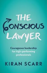 Conscious Lawyer: Courageous leadership for high-performing professionals kaina ir informacija | Ekonomikos knygos | pigu.lt
