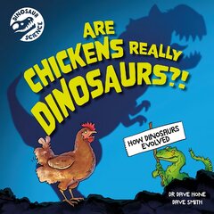 Dinosaur Science: Are Chickens Really Dinosaurs?! kaina ir informacija | Knygos paaugliams ir jaunimui | pigu.lt