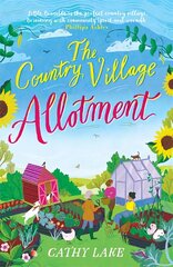 Country Village Allotment: Escape to Little Bramble in this feel-good, heartwarming summer read цена и информация | Фантастика, фэнтези | pigu.lt