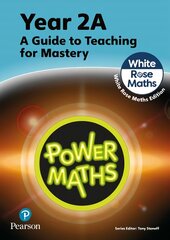 Power Maths Teaching Guide 2A - White Rose Maths edition 2nd edition цена и информация | Книги по экономике | pigu.lt