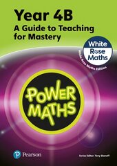 Power Maths Teaching Guide 4B - White Rose Maths edition 2nd edition kaina ir informacija | Knygos paaugliams ir jaunimui | pigu.lt