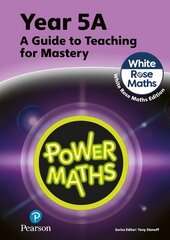 Power Maths Teaching Guide 5A - White Rose Maths edition 2nd edition цена и информация | Книги по экономике | pigu.lt