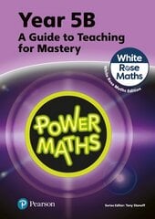 Power Maths Teaching Guide 5B - White Rose Maths edition 2nd edition kaina ir informacija | Knygos paaugliams ir jaunimui | pigu.lt