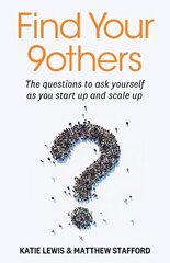 Find Your 9others: The questions to ask yourself as you start up and scale up kaina ir informacija | Ekonomikos knygos | pigu.lt