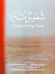 Evaporating Suns: Contemporary Myths from the Arabian Gulf kaina ir informacija | Knygos apie meną | pigu.lt