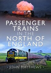 Passenger Trains in the North of England kaina ir informacija | Kelionių vadovai, aprašymai | pigu.lt