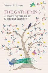 Gathering: A Story of the First Buddhist Women цена и информация | Духовная литература | pigu.lt