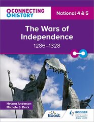 Connecting History: National 4 & 5 The Wars of Independence, 1286-1328 kaina ir informacija | Knygos paaugliams ir jaunimui | pigu.lt