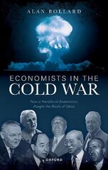 Economists in the Cold War: How a Handful of Economists Fought the Battle of Ideas kaina ir informacija | Istorinės knygos | pigu.lt