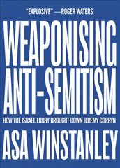 Weaponising Anti-Semitism kaina ir informacija | Istorinės knygos | pigu.lt