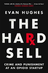 Hard Sell: Crime and Punishment at an Opioid Startup kaina ir informacija | Biografijos, autobiografijos, memuarai | pigu.lt