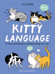 Kitty Language: An Illustrated Guide to Understanding Your Cat цена и информация | Книги о питании и здоровом образе жизни | pigu.lt