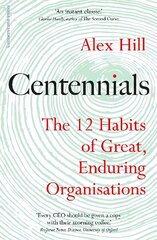 Centennials: The 12 Habits of Great, Enduring Organisations kaina ir informacija | Ekonomikos knygos | pigu.lt