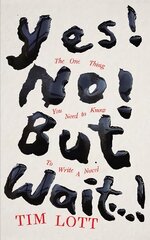 Yes! No! but Wait...!: The One Thing You Need to Know To Write a Novel цена и информация | Пособия по изучению иностранных языков | pigu.lt