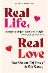 Real Life, Real Love: Life Lessons on Joy, Pain & the Magic That Holds Us Together kaina ir informacija | Saviugdos knygos | pigu.lt