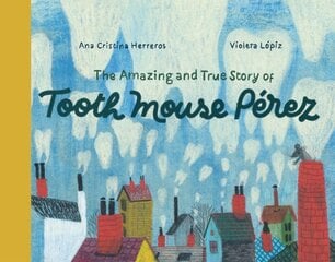 Amazing and True Story of Tooth Mouse Perez цена и информация | Книги для подростков  | pigu.lt