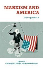 Marxism and America: New Appraisals kaina ir informacija | Socialinių mokslų knygos | pigu.lt