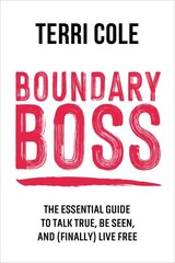 Boundary Boss: The Essential Guide to Talk True, Be Seen, and (Finally) Live Free kaina ir informacija | Saviugdos knygos | pigu.lt