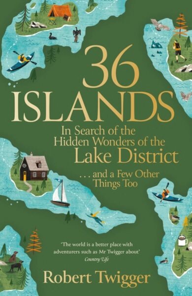 36 Islands: In Search of the Hidden Wonders of the Lake District and a Few Other Things Too kaina ir informacija | Kelionių vadovai, aprašymai | pigu.lt