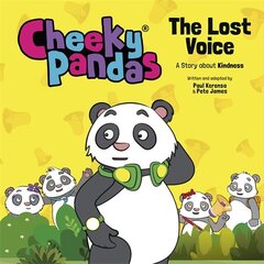 Cheeky Pandas: The Lost Voice: A Story about Kindness цена и информация | Книги для самых маленьких | pigu.lt