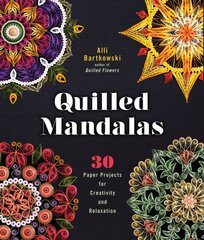 Quilled Mandalas: 30 Paper Projects for Creativity and Relaxation kaina ir informacija | Knygos apie sveiką gyvenseną ir mitybą | pigu.lt