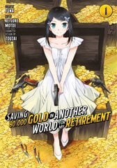 Saving 80,000 Gold in Another World for My Retirement 1 (Manga) kaina ir informacija | Fantastinės, mistinės knygos | pigu.lt