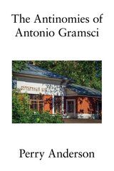 Antinomies of Antonio Gramsci: With a New Preface kaina ir informacija | Istorinės knygos | pigu.lt